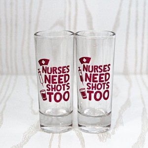 Nurse Shot Glass - Nurse Appreciation Gift - Gift for Nurse - Nurses Need Shots